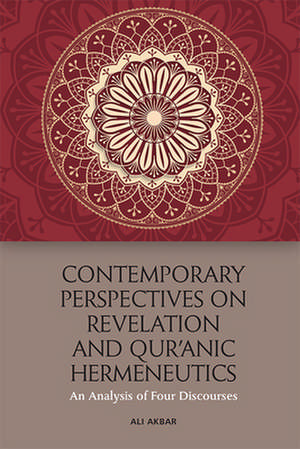 Contemporary Perspectives on Revelation and Qur'?Nic Hermeneutics de Ali Akbar