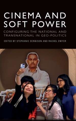 Cinema and Soft Power de Stephanie Dennison