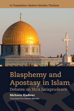 Blasphemy and Apostasy in Islam de Mohsen Kadivar