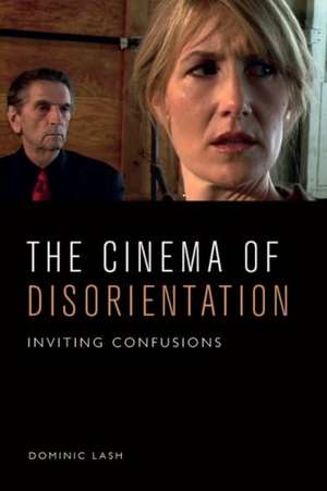 The Cinema of Disorientation de Dominic Lash