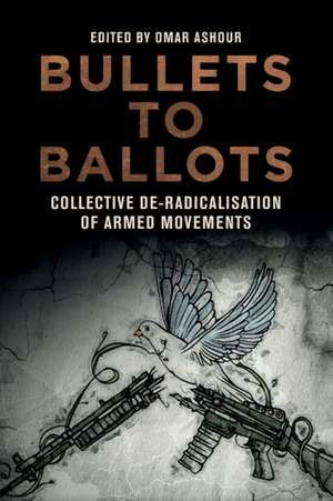 Bullets to Ballots de Omar Ashour