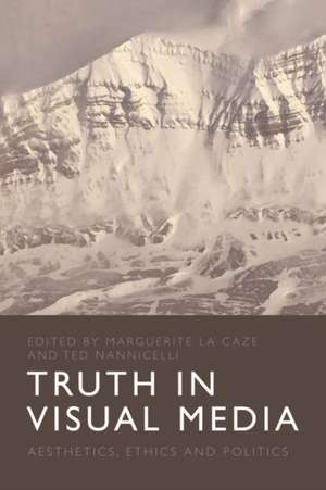 Truth in Visual Media de Marguerite La Caze