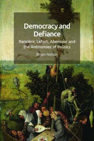 Democracy and Defiance de BRYAN NELSON