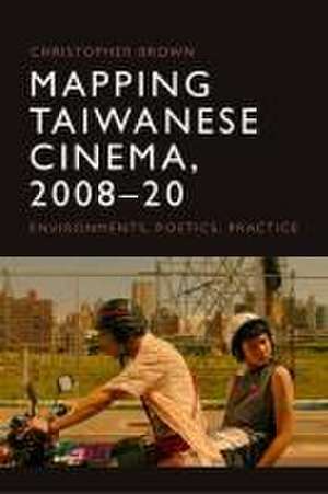 Mapping Taiwanese Cinema, 2008-20 de Christopher Brown