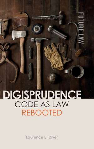 Digisprudence: Code as Law Rebooted de Laurence Diver