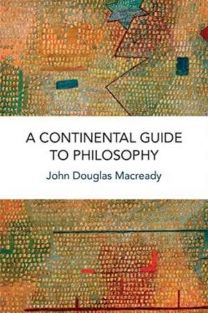 A Continental Guide to Philosophy de John Douglas Macready