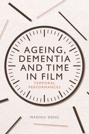 Ageing, Dementia and Time in Film de Maohui Deng