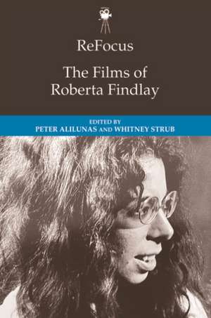 Refocus: The Films of Roberta Findlay de Peter Alilunas