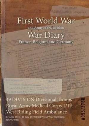 49 DIVISION Divisional Troops Royal Army Medical Corps 1/1st West Riding Field Ambulance