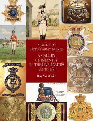 A Guide to British Army Badges de Ray Westlake