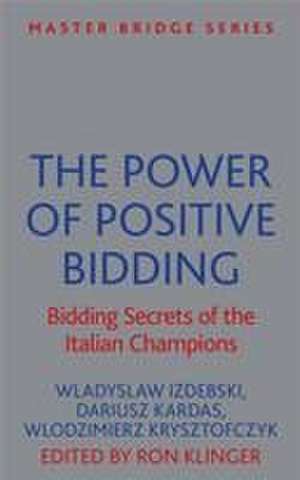 The Power of Positive Bidding de Wladyslaw Izdebski