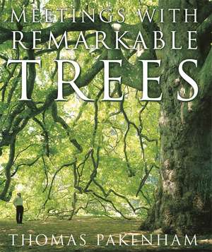 Meetings With Remarkable Trees de Thomas Pakenham