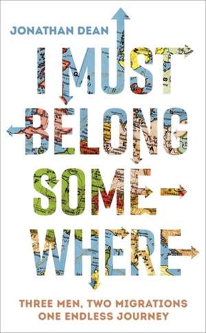 I Must Belong Somewhere de Jonathan Dean