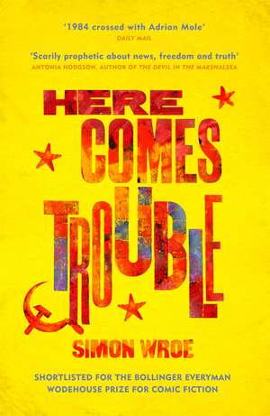 Here Comes Trouble: Shortlisted for the Bollinger Everyman Wodehouse Prize for Comic Fiction de Simon Wroe