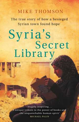 Thomson, M: Syria's Secret Library