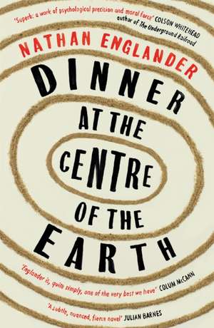 Dinner at the Centre of the Earth de Nathan Englander