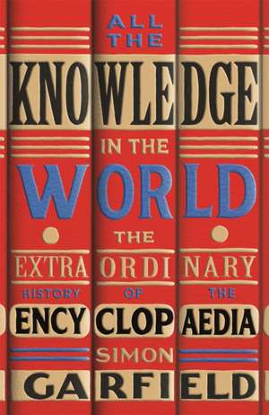 All the Knowledge in the World de Simon Garfield