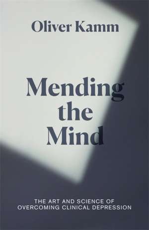 Mending the Mind de Oliver Kamm