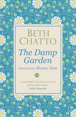 The Damp Garden de Beth Chatto