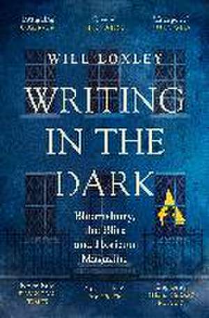 Writing in the Dark de Will Loxley