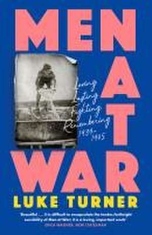 Men at War de Luke Turner