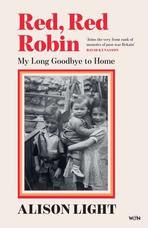Red, Red Robin: My Long Goodbye to Home de Alison Light