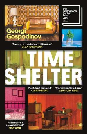 Time Shelter: WINNER OF THE INTERNATIONAL BOOKER 2023 de Georgi Gospodinov