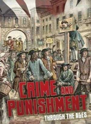 Crime and Punishment Through the Ages de Ben Hubbard