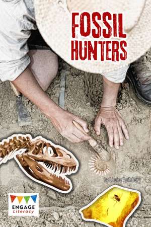 Spilsbury, L: Fossil Hunters de Richard Spilsbury