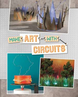 MAKE ART WITH CIRCUITS de HARBO CHRIS