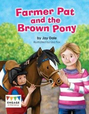 Farmer Pat and the Brown Pony de Jay Dale