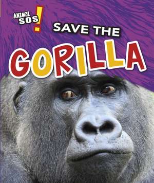 Save the Gorilla de Angela Royston