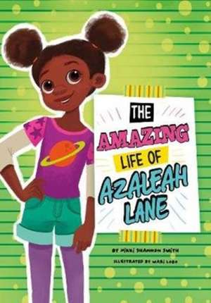 The Amazing Life of Azaleah Lane de Nikki Shannon Smith