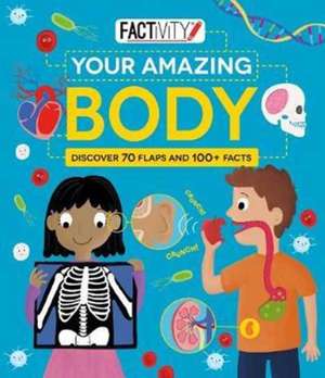 Factivity Your Amazing Body de Parragon Editors