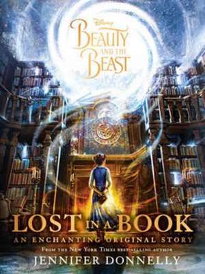 Disney Beauty and the Beast Lost in a Book de Jennifer Donnelly