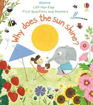 Daynes, K: First Questions and Answers: Why Does the Sun Shi de Katie Daynes