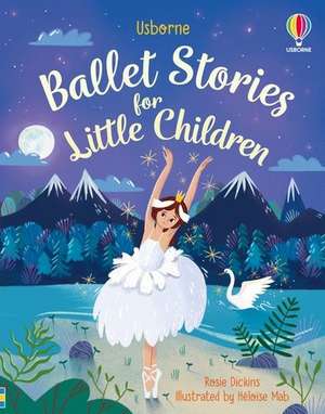 Ballet Stories for Little Children de Rosie Dickins