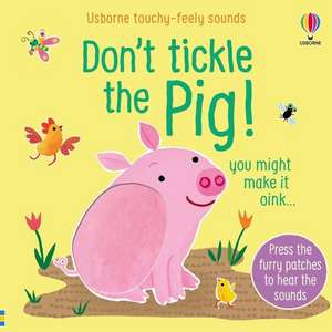 Don't Tickle the Pig! de Sam Taplin