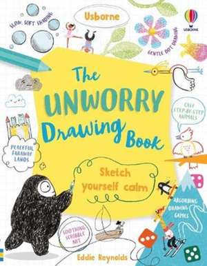 The Unworry Drawing Book de Eddie Reynolds