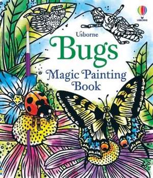 Bugs Magic Painting Book de Abigail Wheatley