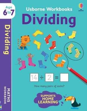 Usborne Workbooks Dividing 6-7 de Holly Bathie