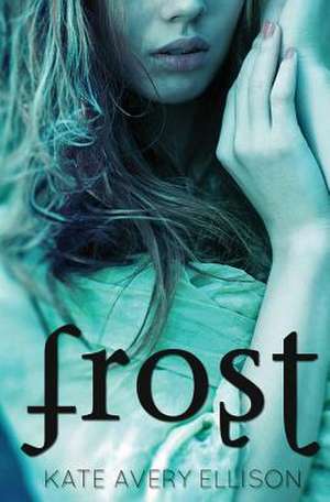 Frost de Kate Avery Ellison