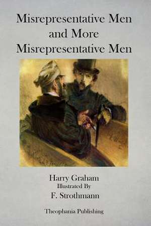 Misrepresentative Men and More Misrepresentative Men de Harry Graham