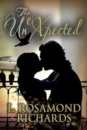 The Unexpected de L. Rosamond Richards