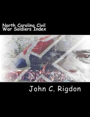 North Carolina Civil War Soldiers Index de John C. Rigdon