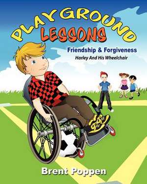 Playground Lessons-Friendship and Forgiveness de Brent Poppen