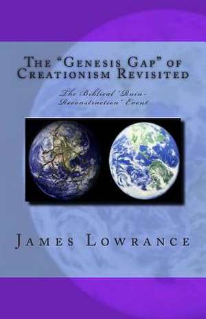 The Genesis Gap of Creationism Revisited de James M. Lowrance