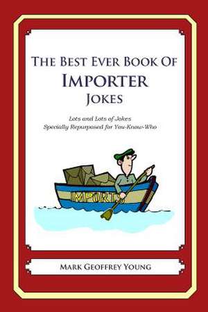 The Best Ever Book of Importer Jokes de Mark Geoffrey Young