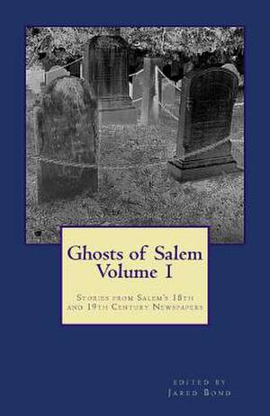 Ghosts of Salem, Volume 1 de Jared Bond