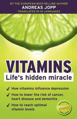 Vitamins. Lifes Hidden Miracle. de Andreas Jopp